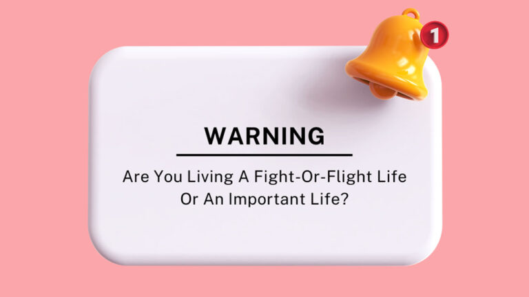 Fight or Flight life or Important life