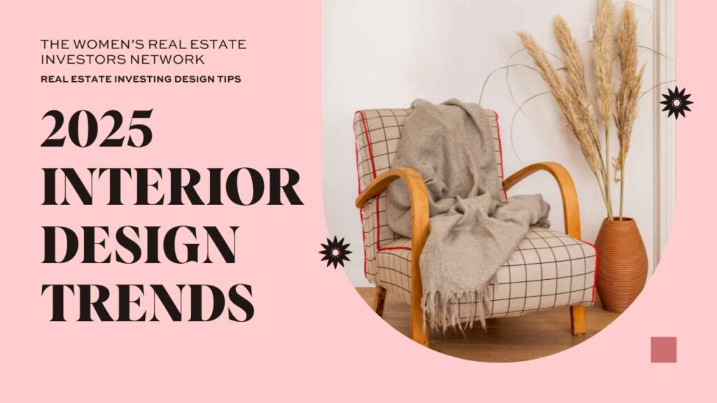 2025 Home Trends | Women's Real Estate Investors Network
