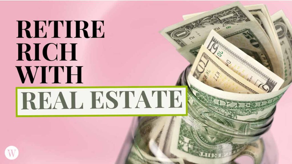 Retire Rich with Real Estate