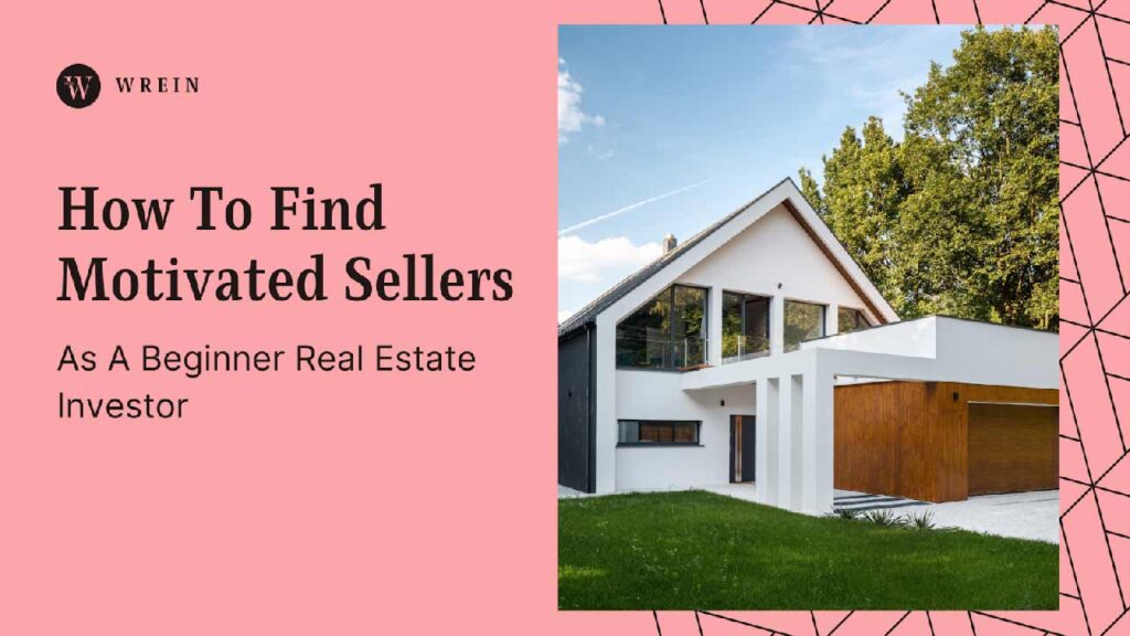 How To Find Motivated Sellers As A Beginner Real Estate Investor