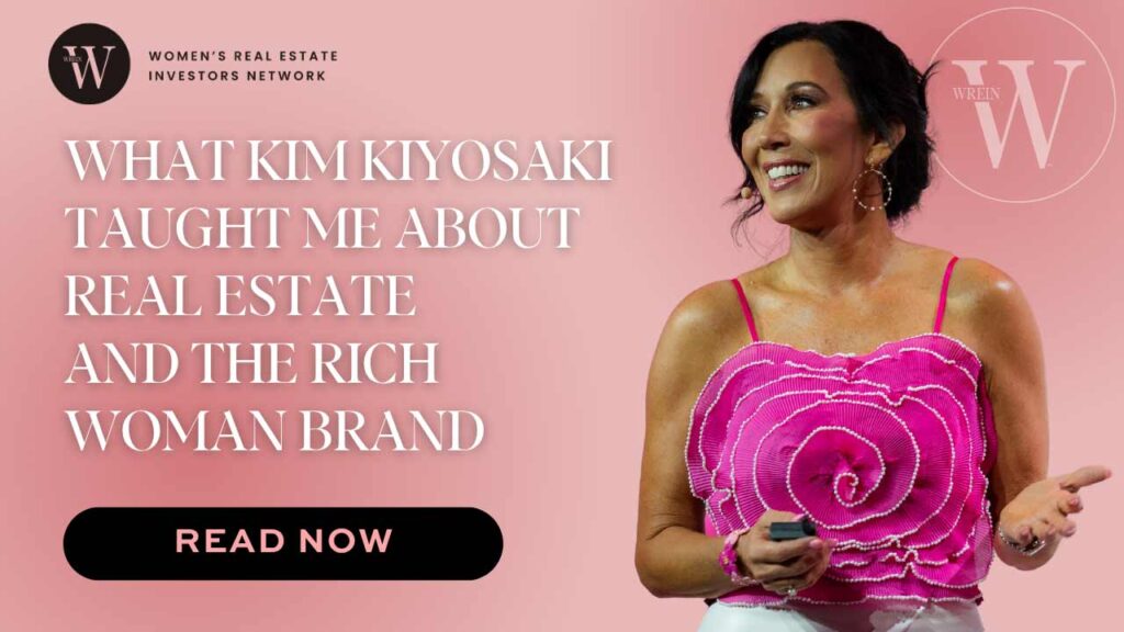 What Kim Kiyosaki Taught Me: Real Estate & The Rich Woman Brand